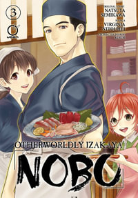 Otherworldly Izakaya Nobu Volume 3 : OTHERWORLDLY IZAKAYA NOBU TP - Natsuya Semikawa