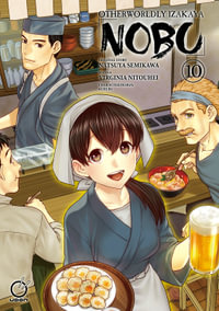 Otherworldly Izakaya Nobu : Volume 10 : OTHERWORLDLY IZAKAYA NOBU TP - Natsuya Semikawa