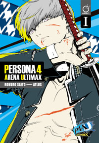 Persona 4 Arena Ultimax Volume 1 : PERSONA 4 ARENA ULTIMAX GN - Atlus