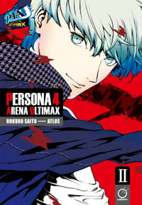 Persona 4 Arena Ultimax Volume 2 : PERSONA 4 ARENA ULTIMAX GN - Atlus