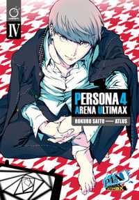 Persona 4 Arena Ultimax Volume 4 : PERSONA 4 ARENA ULTIMAX GN - Atlus