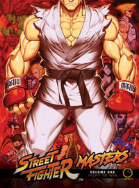 Street Fighter Masters Volume 1 : Fight to Win - Ken Siu-Chong