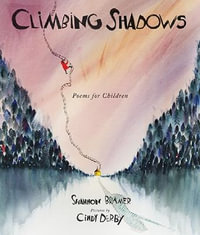 Climbing Shadows : Poems for Children - Shannon Bramer