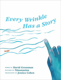 Every Wrinkle Has a Story - David Grossman