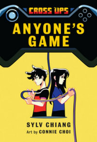 Anyone's Game (Cross Ups, Book 2) : Book 2 of the Cross Ups series - Sylv Chiang