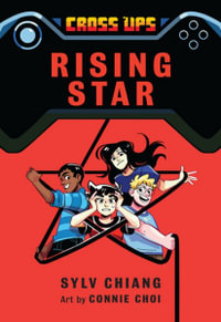 Rising Star : Cross Ups : Book 3 - Sylv Chiang