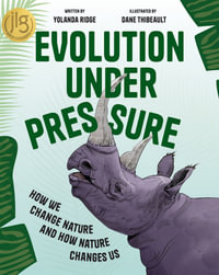 Evolution Under Pressure : How We Change Nature and How Nature Changes Us - Yolanda Ridge