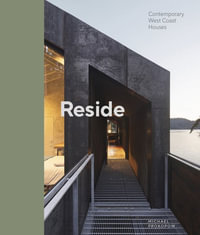 Reside : Contemporary West Coast Houses - Michael Prokopow PhD