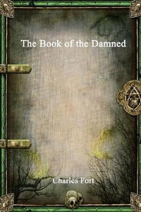 The Book of the Damned - Charles Fort