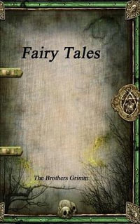 Fairy Tales - The Brothers Grimm