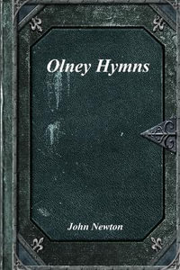 Olney Hymns - John Newton