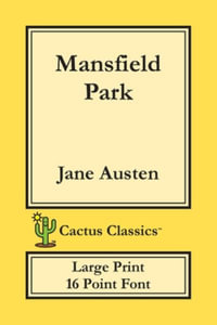 Mansfield Park (Cactus Classics Large Print) : 16 Point Font; Large Text; Large Type - Jane Austen