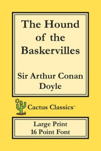 The Hound of the Baskervilles (Cactus Classics Large Print) : 16 Point Font; Large Type; Large Font - Sir Arthur Conan Doyle