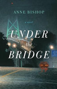 Under the Bridge - Anne Bishop