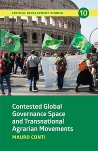 Contested Global Governance Space and Transnational Agrarian Movements : Critical Development Studies - Mauro Conti