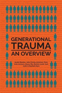 Generational Trauma : An Overview - John Christy Johnston