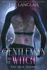 Gentleman and the Witch : The Grae Sisters - Eve Langlais