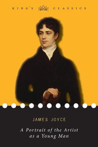 A Portrait of the Artist as a Young Man (King's Classics) - James Joyce