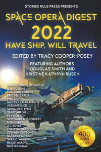 Space Opera Digest 2022 : Have Ship Will Travel - Tracy Cooper-Posey