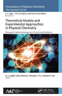 Theoretical Models and Experimental Approaches in Physical Chemistry : Research Methodology and Practical Methods - A. K. Haghi