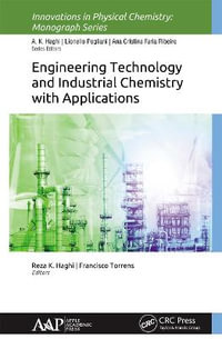 Engineering Technology and Industrial Chemistry with Applications : Innovations in Physical Chemistry - Reza K. Haghi