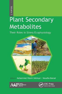 Plant Secondary Metabolites, Volume Three : Their Roles in Stress Eco-physiology - Mohammed Wasim Siddiqui