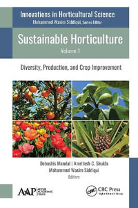 Sustainable Horticulture, Volume 1 : Diversity, Production, and Crop Improvement - Debashis Mandal