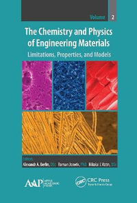 The Chemistry and Physics of Engineering Materials : Limitations, Properties, and Models - Alexandr A. Berlin