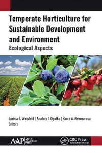 Temperate Horticulture for Sustainable Development and Environment : Ecological Aspects - Larissa I. Weisfeld