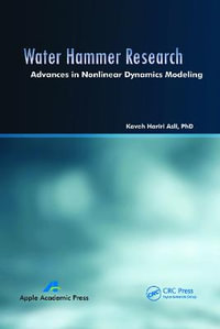 Water Hammer Research : Advances in Nonlinear Dynamics Modeling - Kaveh Hariri Asli