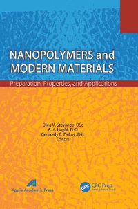 Nanopolymers and Modern Materials : Preparation, Properties, and Applications - Oleg V. Stoyanov