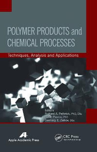 Polymer Products and Chemical Processes : Techniques, Analysis, and Applications - Richard A. Pethrick