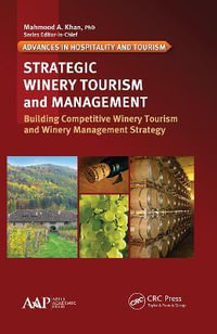 Strategic Winery Tourism and Management : Building Competitive Winery Tourism and Winery Management Strategy - Kyuho Lee