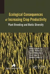 Ecological Consequences of Increasing Crop Productivity : Plant Breeding and Biotic Diversity - Anatoly I. Opalko