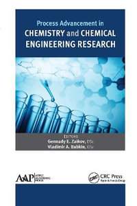 Process Advancement in Chemistry and Chemical Engineering Research - Gennady E. Zaikov