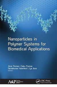 Nanoparticles in Polymer Systems for Biomedical Applications - Jince Thomas