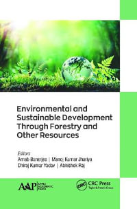 Environmental and Sustainable Development Through Forestry and Other Resources - Arnab Banerjee