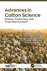 Advances in Cotton Science : Botany, Production, and Crop Improvement - Ratikanta Maiti