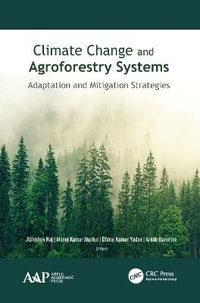 Climate Change and Agroforestry Systems : Adaptation and Mitigation Strategies - Abhishek Raj