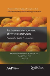 Postharvest Management of Horticultural Crops : Practices for Quality Preservation - Mohammed Wasim Siddiqui