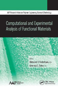 Computational and Experimental Analysis of Functional Materials : AAP Research Notes on Polymer Engineering Science and Technology - Oleksandr V. Reshetnyak