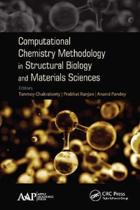 Computational Chemistry Methodology in Structural Biology and Materials Sciences - Tanmoy Chakraborty