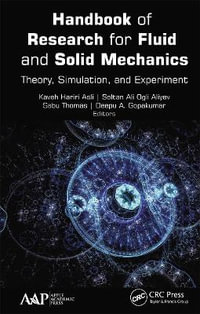 Handbook of Research for Fluid and Solid Mechanics : Theory, Simulation, and Experiment - Kaveh Hariri Asli