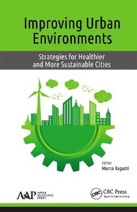 Improving Urban Environments : Strategies for Healthier and More Sustainable Cities - Marco Ragazzi