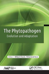 The Phytopathogen : Evolution and Adaptation - Abhijeet Ghatak