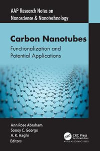 Carbon Nanotubes : Functionalization and Potential Applications - Ann Rose Abraham