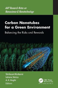 Carbon Nanotubes for a Green Environment : Balancing the Risks and Rewards - Shrikaant Kulkarni