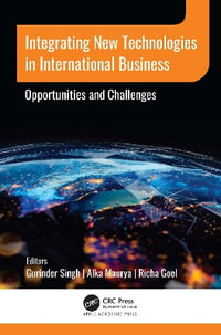 Integrating New Technologies in International Business : Opportunities and Challenges - Gurinder Singh