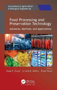 Food Processing and Preservation Technology : Advances, Methods, and Applications - Megh R. Goyal