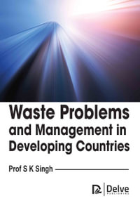 Waste Problems and Management in Developing Countries - S.K. Singh